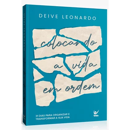 Colocando a Vida em Ordem | Deive Leonardo