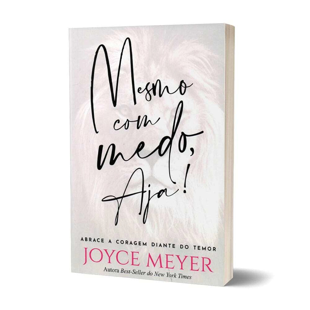 Mesmo Com Medo, Aja! - Joyce Meyer