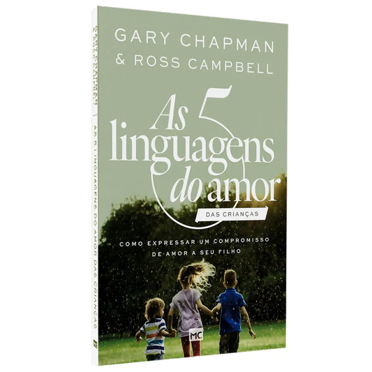 As cinco linguagens do amor das crianças - Gary Chapman - Ross Campbell.