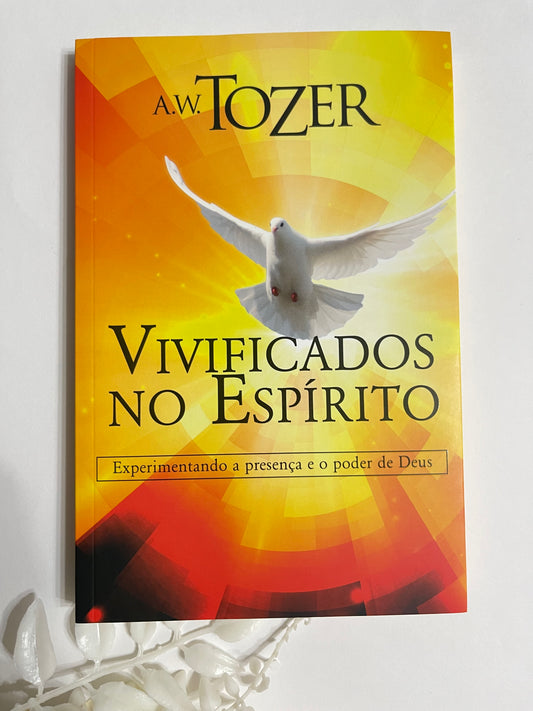 Vivificados pelo Espírito A.W.Toser