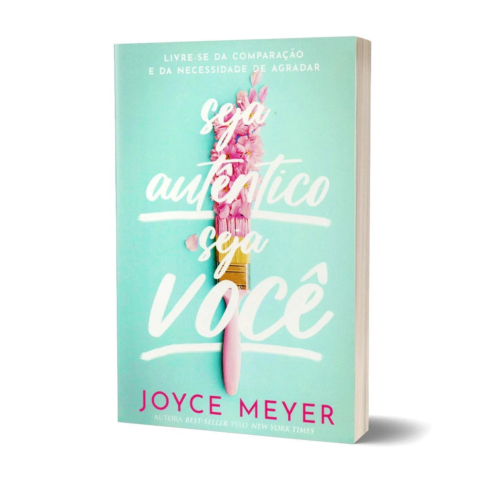 Seja Autêntico Seja Você - Joyce Meyer