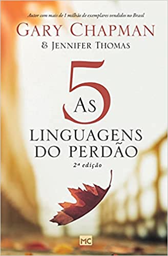 As 5 linguagens do perdão Gary Chapman & Jennifer Thomas