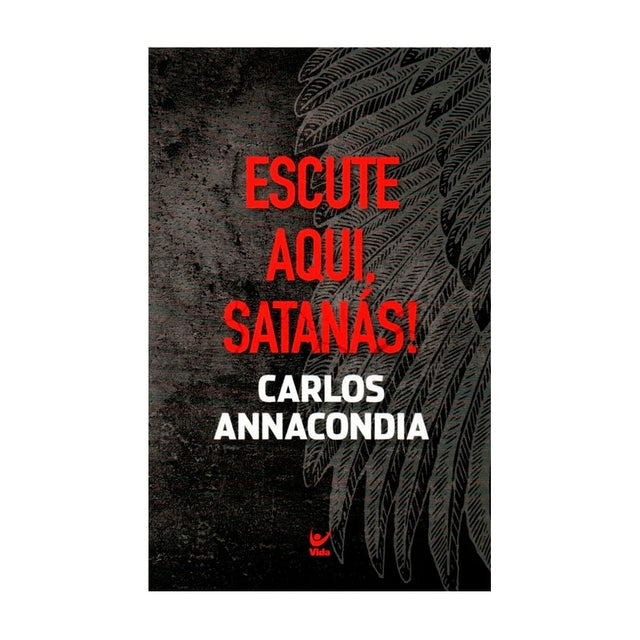 Livro Escute Aqui, Satanás - Carlos Annacondia